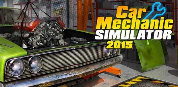 Car Mechanic Simulator 2015    /  /  